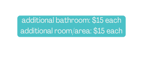 additional bathroom 15 each additional room area 15 each